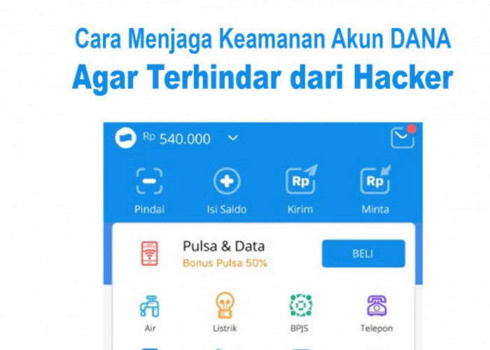 Masih Ragu dengan Keamanan DANA? Ini 4 Fitur yang Bikin Saldo Anda Aman!