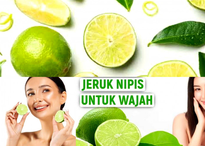 Jeruk Nipis Bikin Kulit Glow Up? Begini 3 Cara Menggunakannya