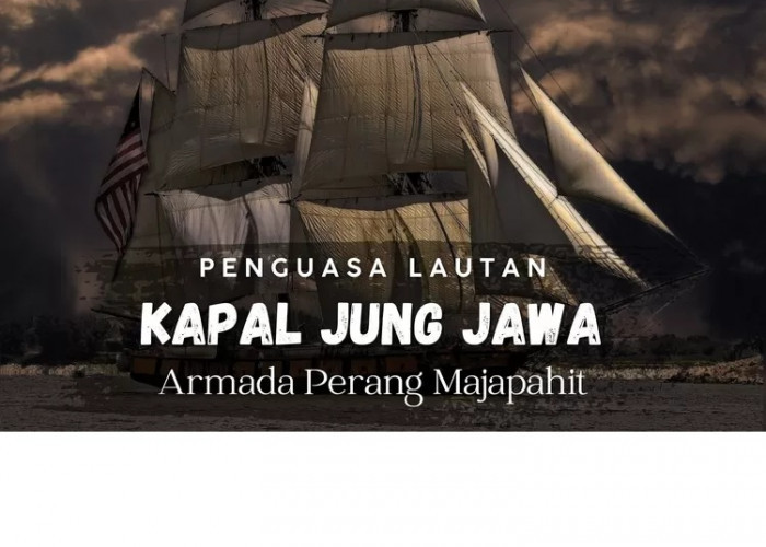Bikin Minder Negara Asing, Inilah Legenda Kapal Raksasa ' Jung Jawa' Sang Perintis Kemaritiman Nusantara