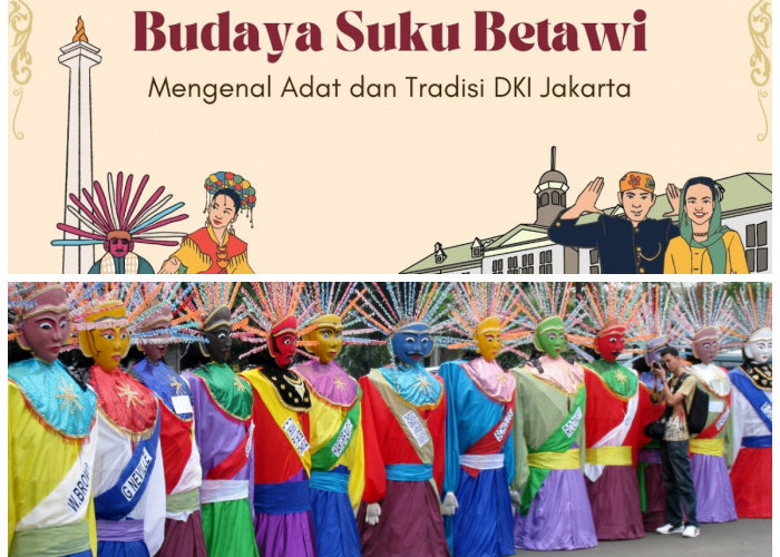 Mengenal Lebih Dekat Suku Betawi: Jejak Sejarah, Budaya, dan Tradisinya