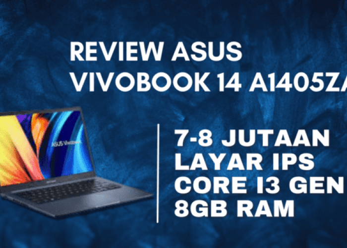 ASUS Vivobook 14 A1405ZA, Laptop Harian dengan Layar Berkualitas Tinggi
