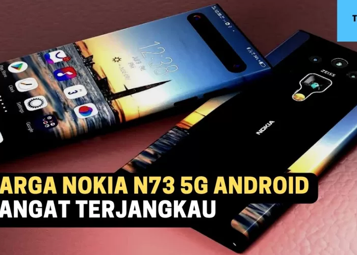 Mengeksplorasi Spesifikasi Nokia N73 5G, Dilengkapi Dengan Layar OLED hingga Kamera Canggih