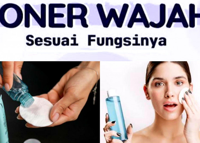 Rutinitas Perawatan Kulit Wajah. Ternyata 9 Hal Fungsi Penggunaan Toner