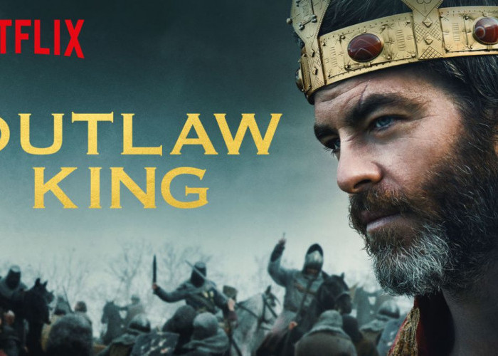 Outlaw King (2018): Kisah ‘Raja Pemberontak’ yang Membebaskan Skotland dari Penjajahan Inggris (01)