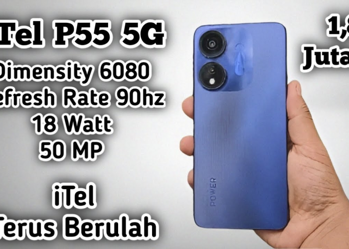 Itel P55 5G, Smartphone 5G Terjangkau dengan Performa Mumpuni