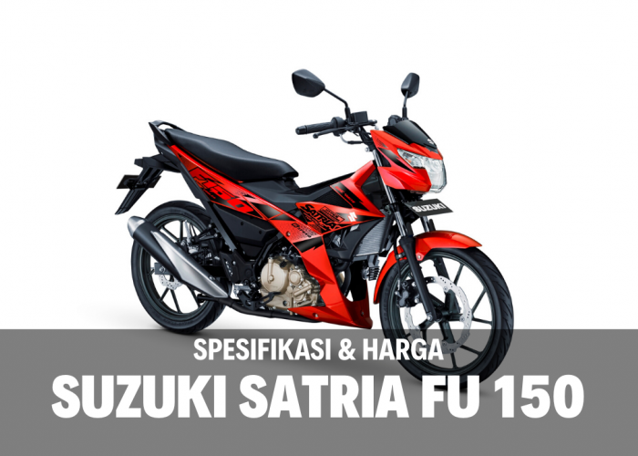 Hemat! Harga Terbaru Suzuki Satria F150 Fi 2023 Rp28,6 Juta