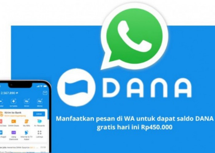 Dapatkan Saldo DANA Gratis Rp450.000 Lewat WhatsApp? Ini Caranya!