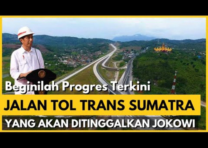 Waduh Jokowi Bakalan Turun Jabatan, Bagaimana Kabar Proyek Tol Trans Sumatera yang Tersisa? Simak Disini!