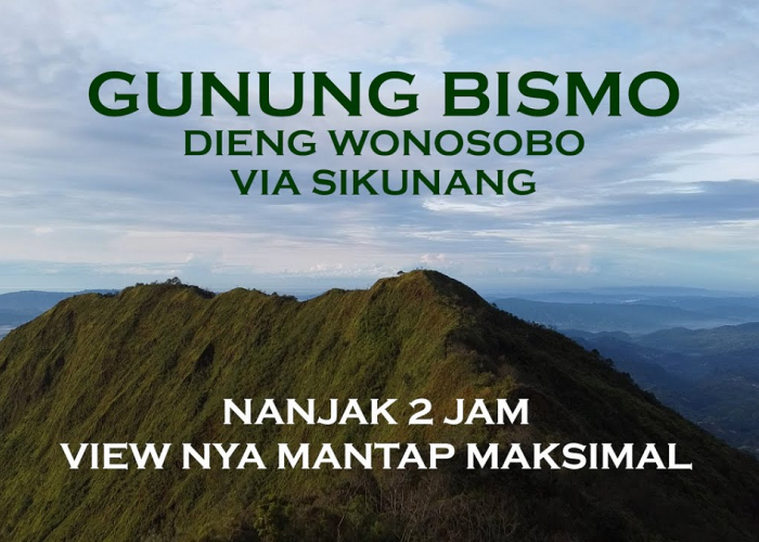 Gunung Bismo Wonosobo, Salah Satu Destinasi Wisata Favorit yang Patut Dijelajahi Bagi Para Pendaki!