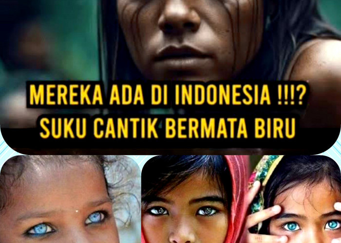Bukan Bule atau Orang Eropa. 3 Suku Ini Asli dari Suku Indonesia Bermata Biru