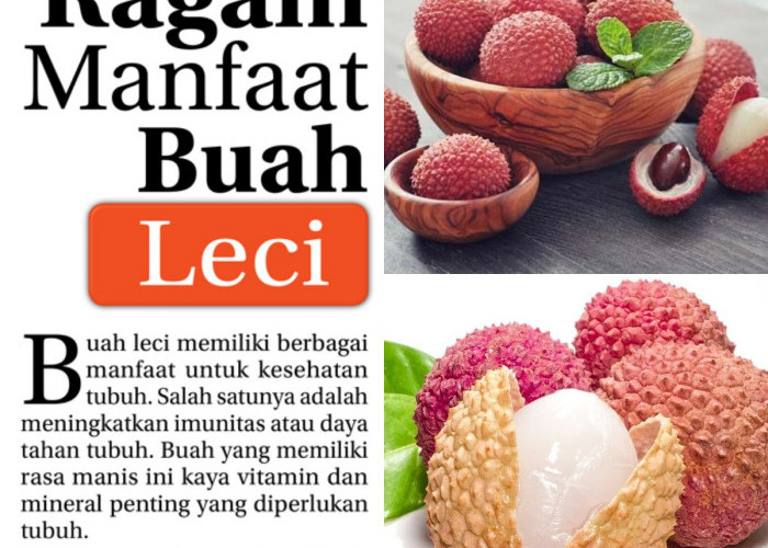 Siapa yang Tak Tahu Leci? Yuk, Temukan Manfaat Kesehatannya!