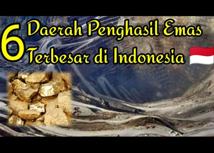 Bikin Takjub! Ternyata Ini 5 Daerah Penghasil Emas Terbanyak Di Indonesia