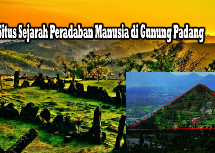 Misteri Piramida Gunung Padang, Situs Peninggalan Peradaban Tertua di Bumi yang Mengguncangkan Dunia!