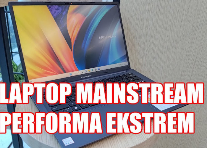 Laptop Mainstream Performa Extreme, Ini Dia Laptop Gaming ASUS VivoBook 14X!