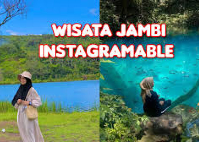Mengenal Daftar 7 Pesona Wisata Menakjubkan Dan Intagramable Provinsi Jambi Sang Atap Sumatera!