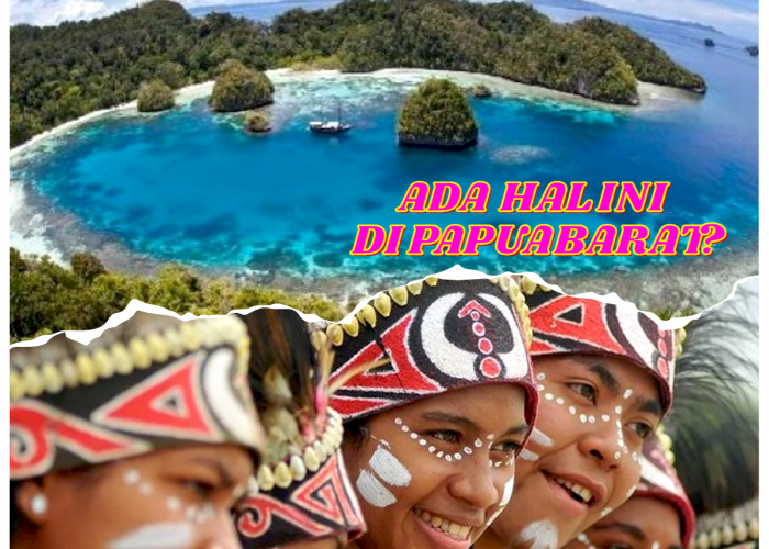 Papua Barat Dan 9 Fakta Unik Yang Harus Kamu Ketahui!