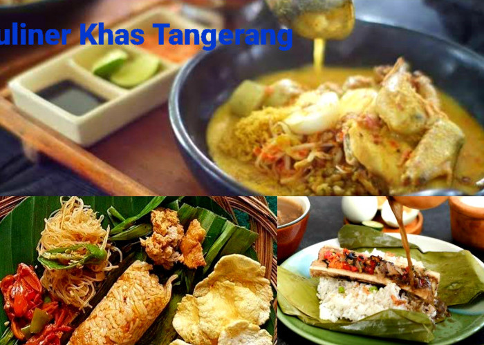 Wajib Dicoba! Kuliner Makanan Khas Kota Tangerang yang Familier di Lidah Wisatawan