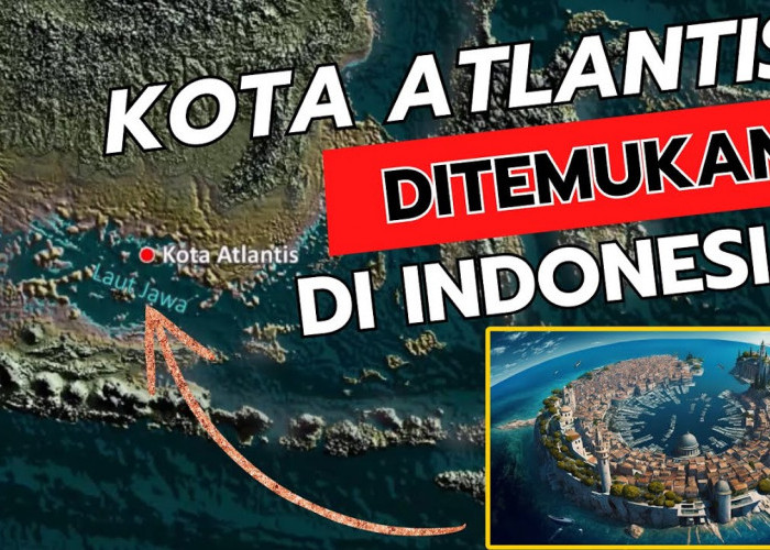 Legenda Atlantis Ada Di Indonesia? Inilah Ciri-ciri Serta Fakta Uniknya Kota yang Hilang Itu
