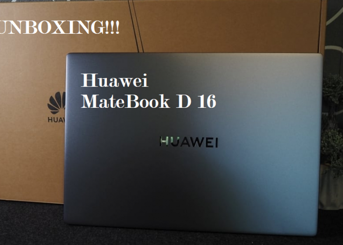 Performa Gahar! Review Spesifikasi Huawei MateBook D 16 Terbaru
