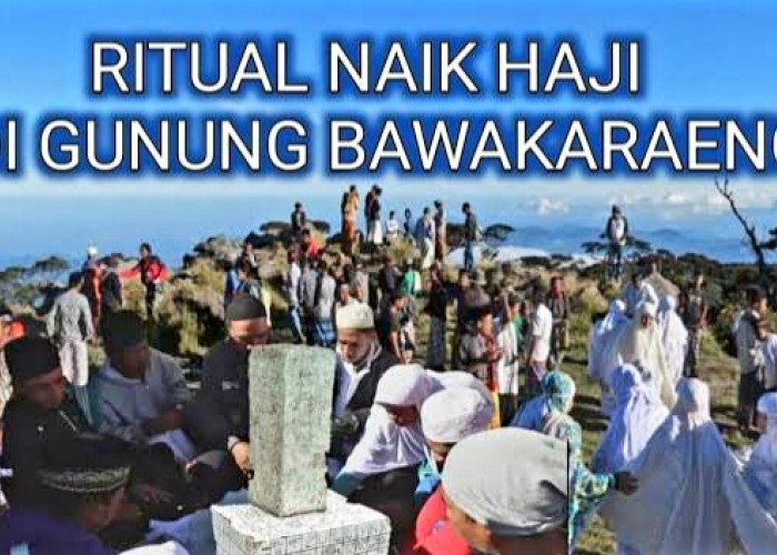 ABSURD, Tradisi Naik Haji di Puncak Gunung Bawakaraeng Sulawesi Selatan, Kok Bisa?