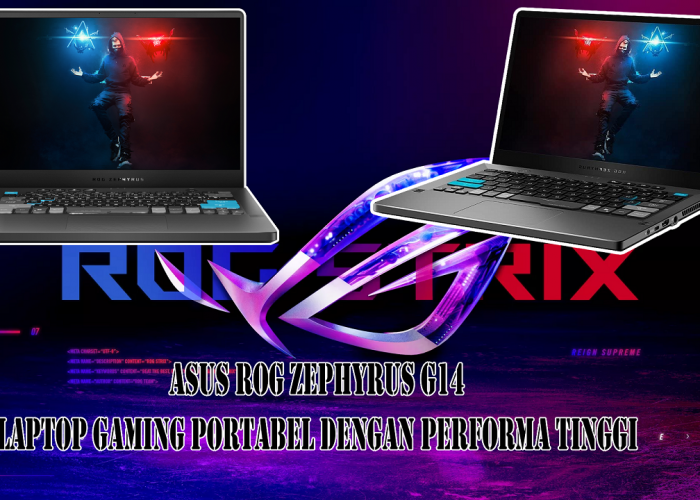Asus ROG Zephyrus G14, Laptop Gaming Portabel dengan Performa Tinggi
