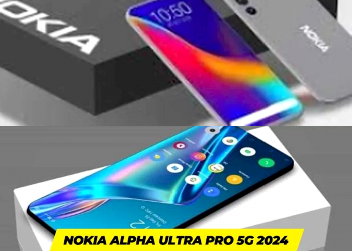 Melangkah ke Masa Depan, Yuk Simak Lebih Dekat Spesifikasi Terbaru Nokia Alpha Ultra 2024!