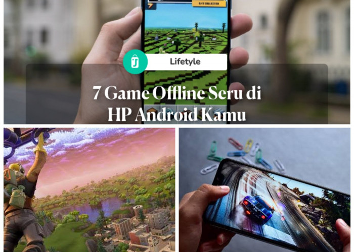 HPmu Android? Inilah 7 Game Seru dan Populer yang Bisa Kamu Mainkan