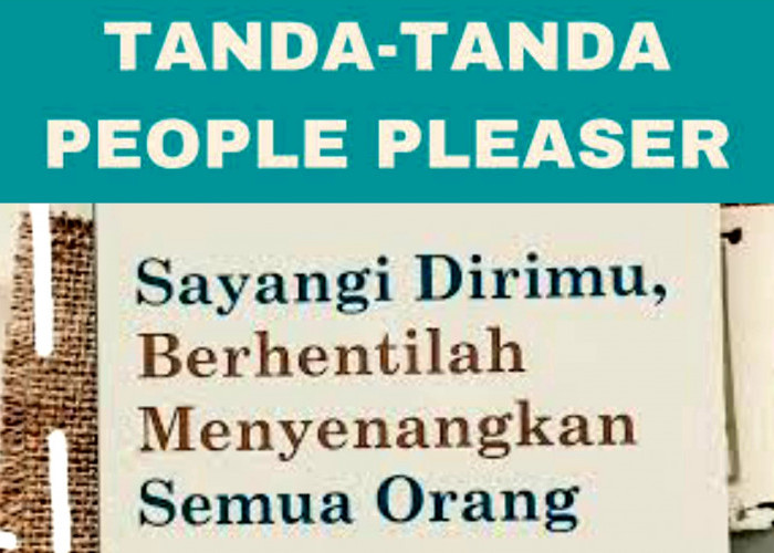 Stop People Pleaser! Berhenti Jadi Orang Ngga Enakan. Begini Tips Agar Sayangi Diri Sendiri