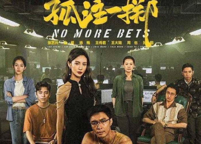 Amazing! Sinopsis No More Bets, Film Terlaris di Cina yang Meraih Keuntungan Triliunan Rupiah