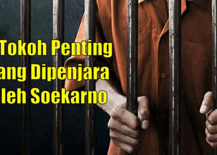 4 Tokoh Penting yang Dipenjara oleh Presiden Soekarno, Ada Yang Sampe Meninggal Dunia