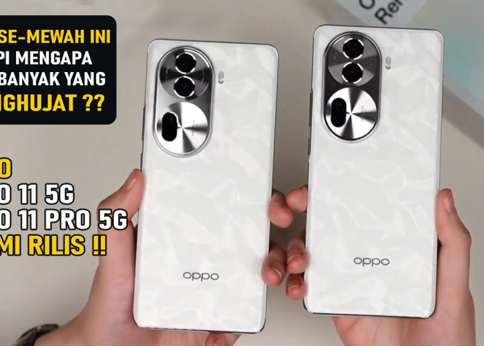 Oppo Reno 11 5G dan 11 Pro 5G, Ponsel Baru dengan Fitur Unggulan