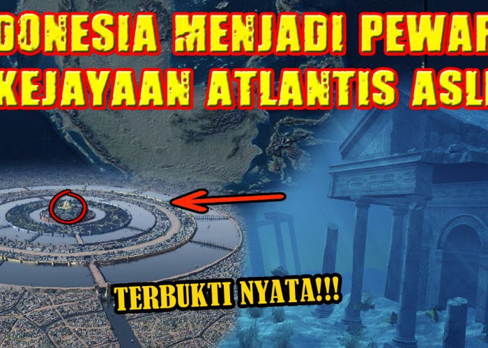 Asal-usul Atlantis Ternyata Ada Disini! Benua Yang Ratusan Tahun Hilang dari Peradaban