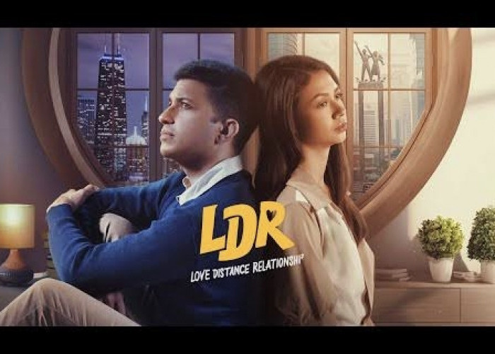 Yuk Simak Sinopsis Film LDR Love Distance Relationship, Kisah Pelik Hubungan Jarak Jauh