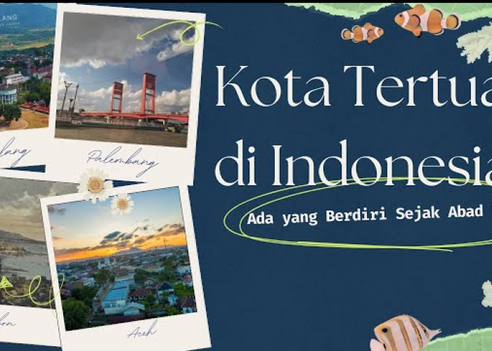 Apakah Anda Tahu 5 Kota Tertua di Indonesia yang Masih Eksis Hingga Kini? Yuk Cek Disini!