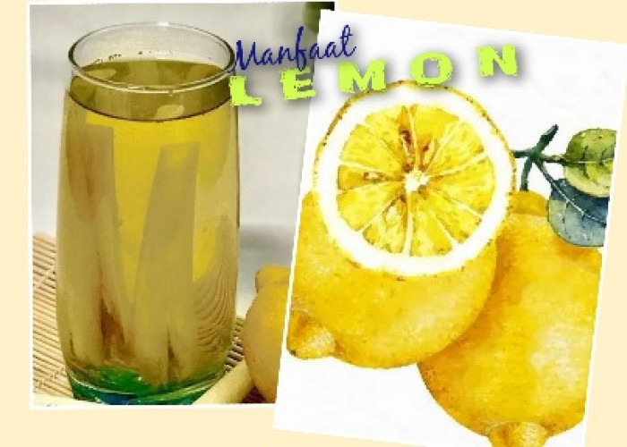 Baru Tau, Segini Ampuhnya Manfaat Lemon