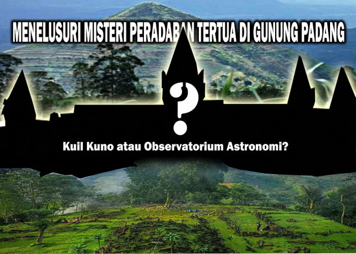 Kisah Tersembunyi Gunung Padang, Kuil Kuno atau Observatorium Astronomi?, simak penjelasannya!