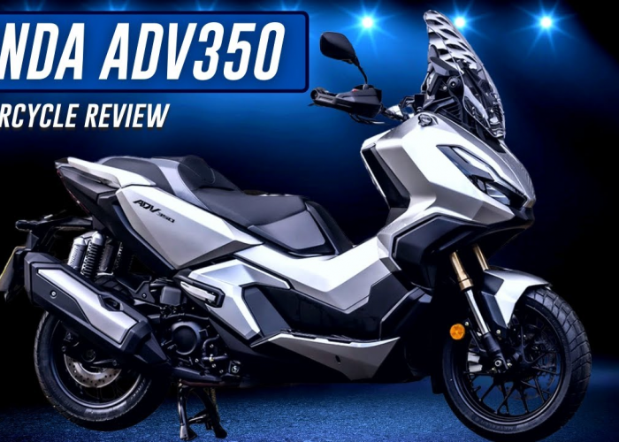 Honda ADV 350: Skutik Premium dengan Desain Terkini, Apa Saja Kelibahannya? Simak Disini